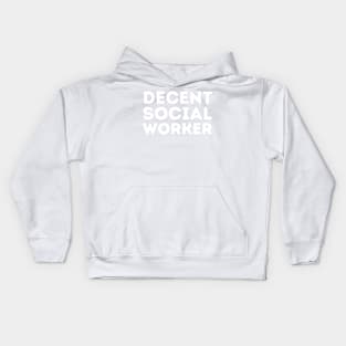 DECENT Social Worker | Funny Social Work, Mediocre Occupation Joke Kids Hoodie